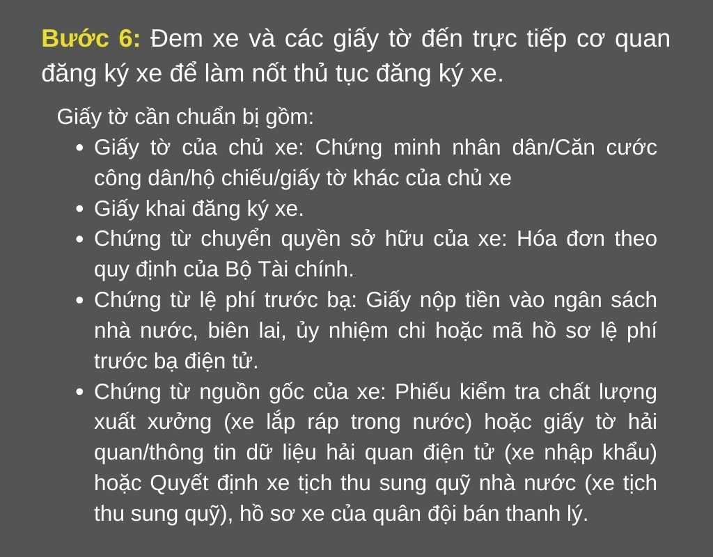 Bước 6 - Đem xe và các giấy tờ đến trực tiếp cơ quan đăng ký xe để làm nốt thủ tục đăng ký xe